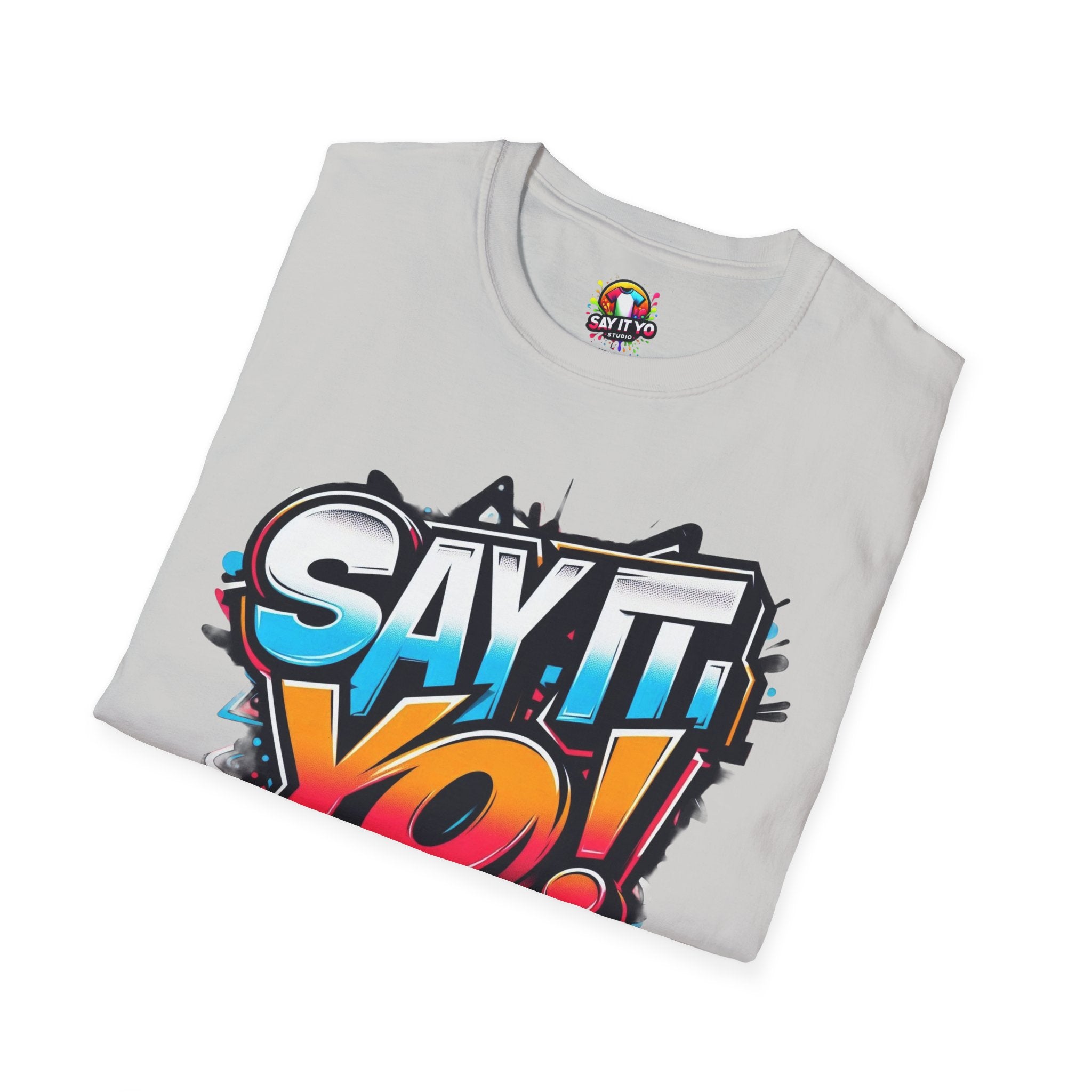 Say It Yo Logo Shirt Unisex Soft style T-Shirt