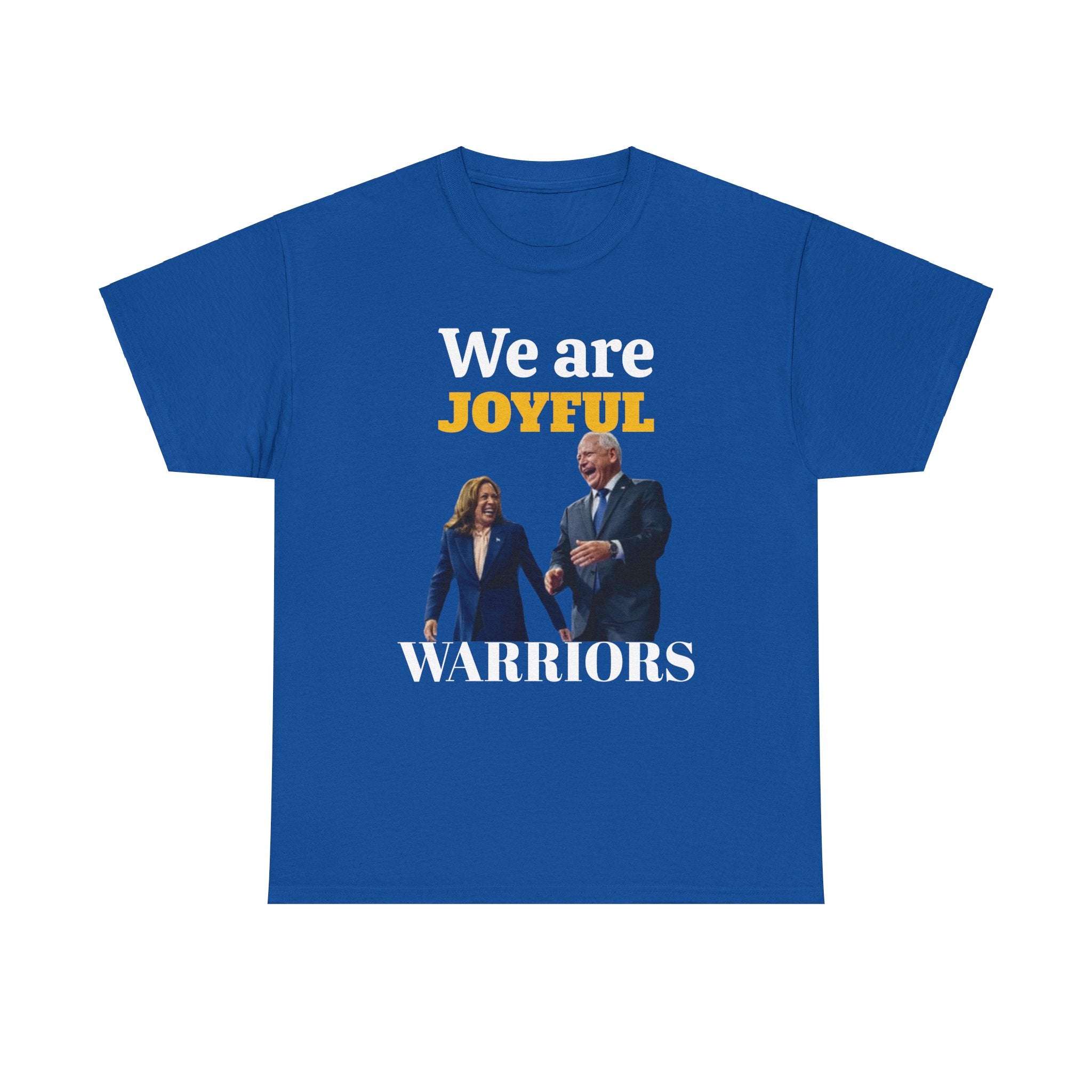 Joyful Warriors Tee, Kamala Harris Tim Walz Shirt, Show Them Who You Are, Unisex T-Shirt, Political Activist Tee, Gift for Democrats,