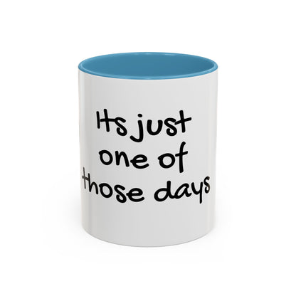 Its Just One of Those Days Accent Mug with Stickman Character Design, 11oz &amp; 15oz