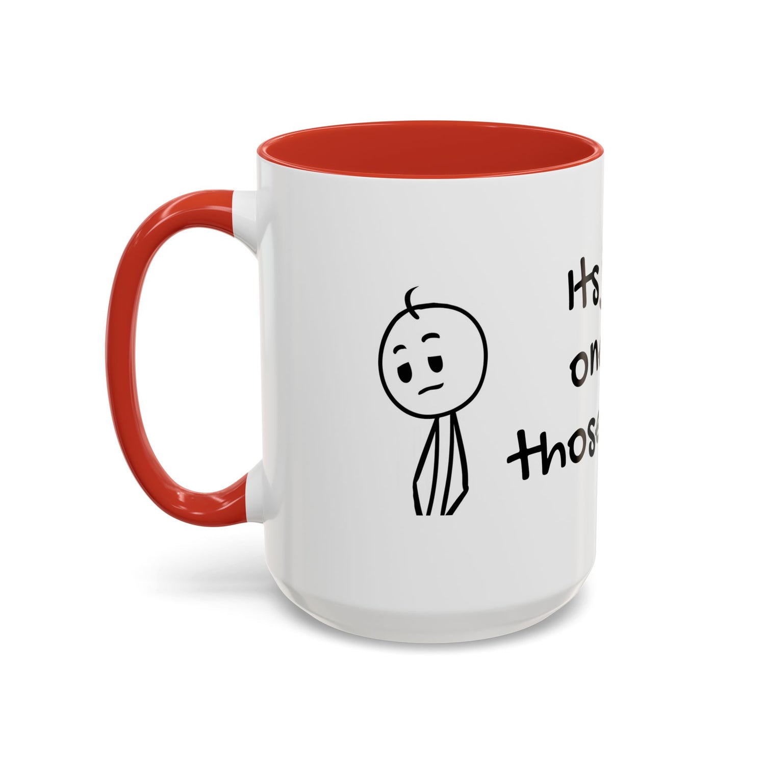 Its Just One of Those Days Accent Mug with Stickman Character Design, 11oz &amp; 15oz