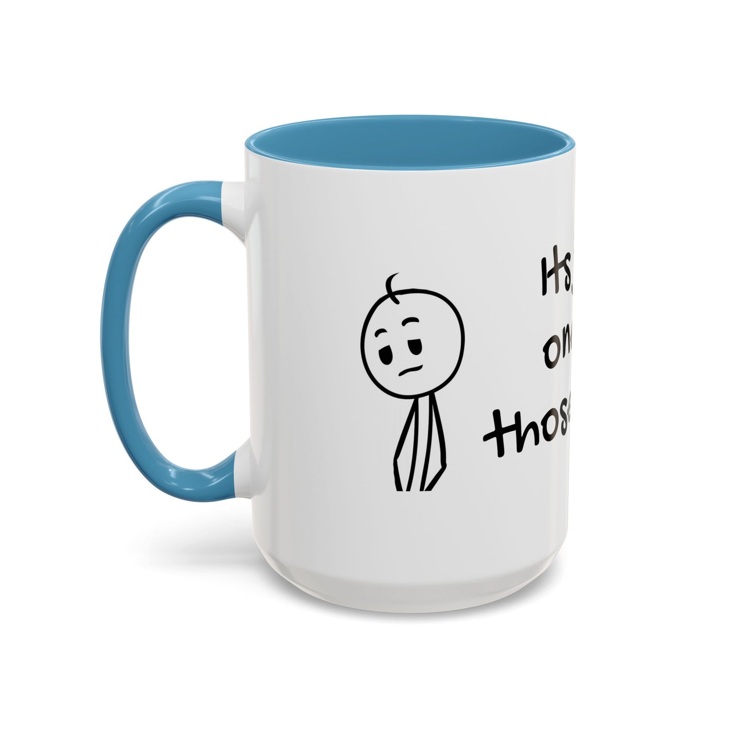 Its Just One of Those Days Accent Mug with Stickman Character Design, 11oz &amp; 15oz