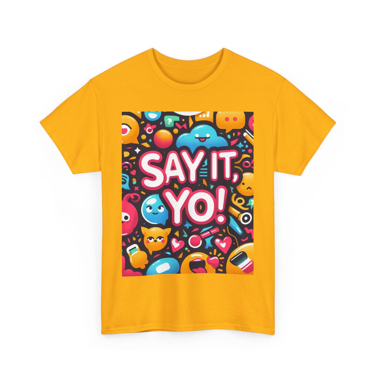 Say It Yo Coloful Unisex Heavy Cotton Tee