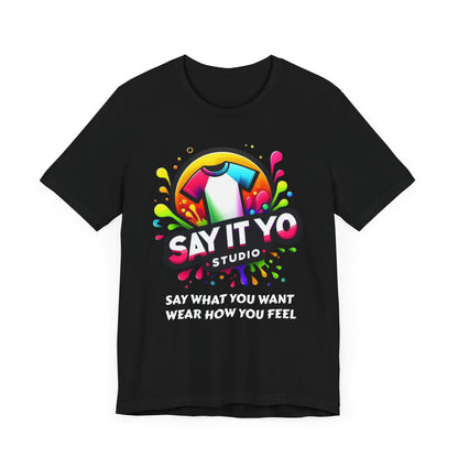 Say It Yo Studio Unisex Jersey Short Sleeve T-Shirt