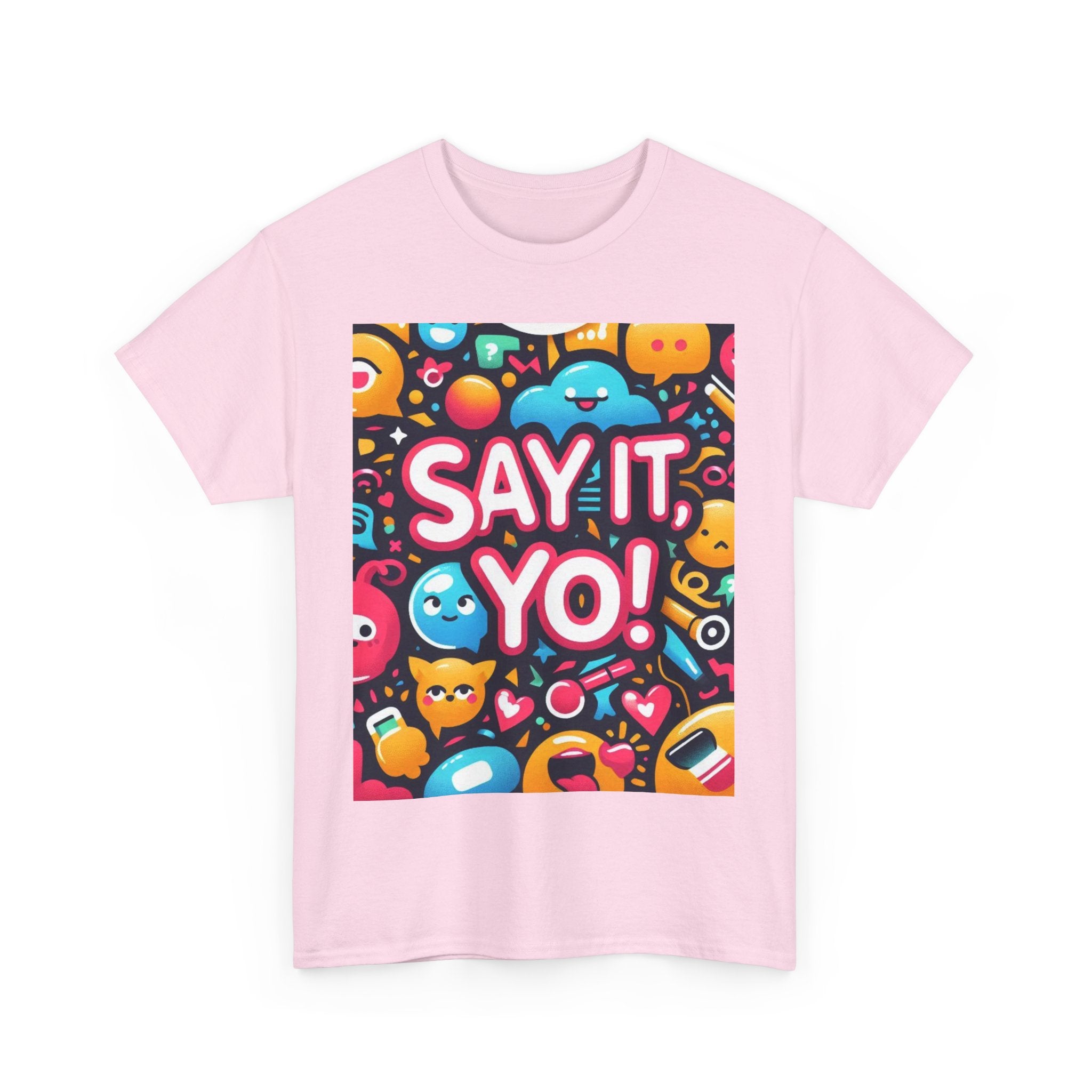 Say It Yo Coloful Unisex Heavy Cotton Tee