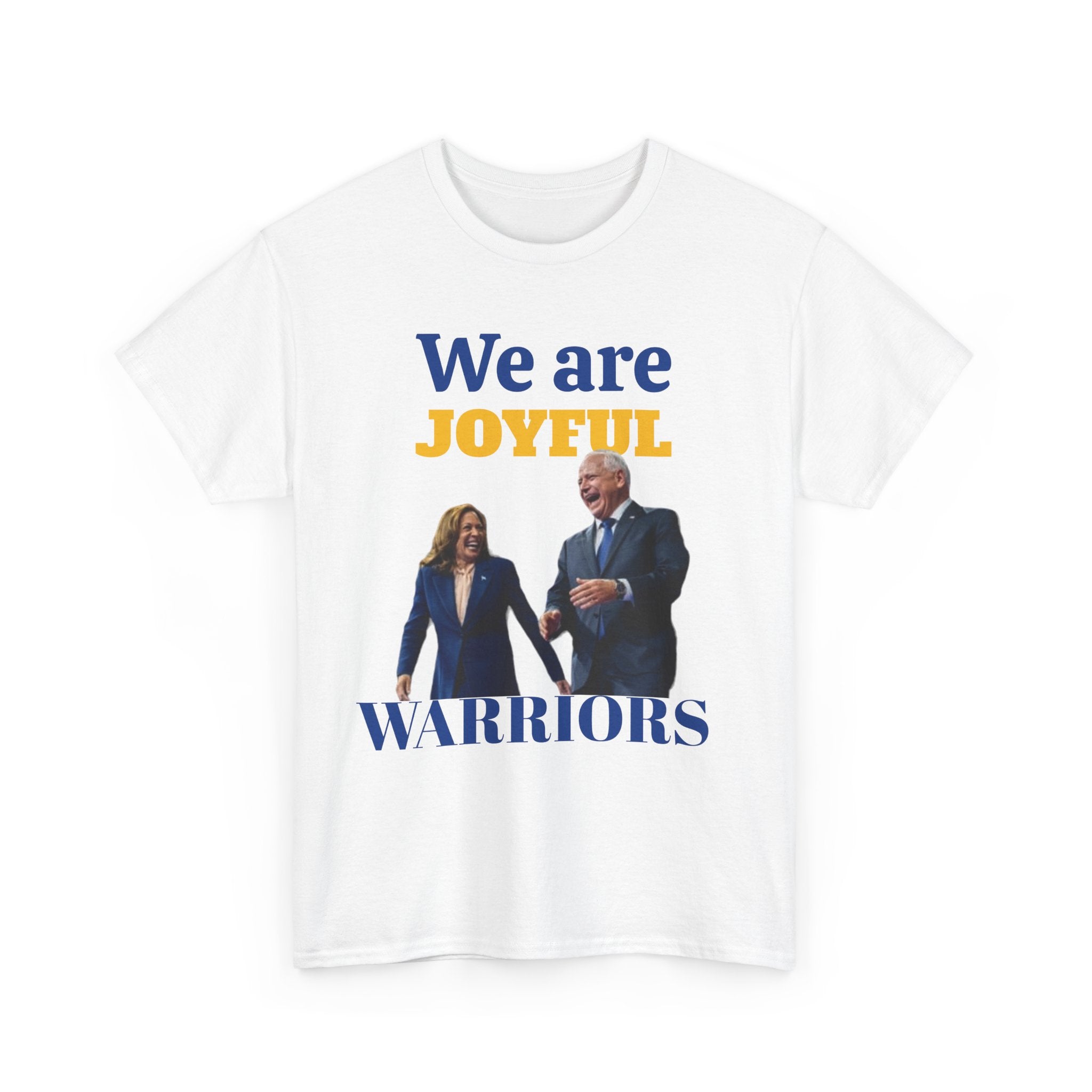 Joyful Warriors Tee, Kamala Harris Tim Walz Shirt, Show Them Who You Are, Unisex T-Shirt, Political Activist Tee, Gift for Democrats,