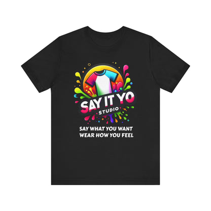 Say It Yo Studio Unisex Jersey Short Sleeve T-Shirt