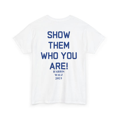 Joyful Warriors Tee, Kamala Harris Tim Walz Shirt, Show Them Who You Are, Unisex T-Shirt, Political Activist Tee, Gift for Democrats,