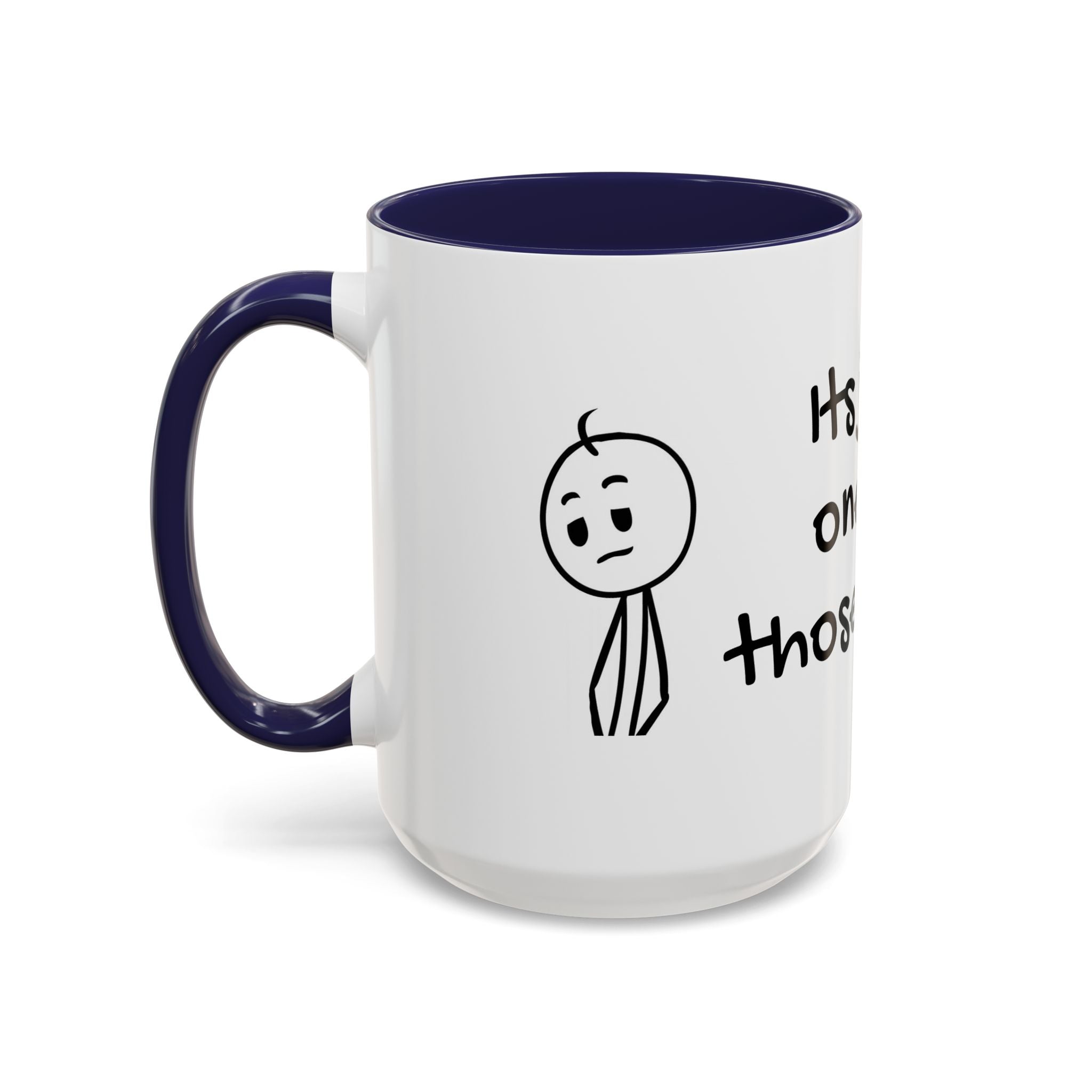 Its Just One of Those Days Accent Mug with Stickman Character Design, 11oz &amp; 15oz