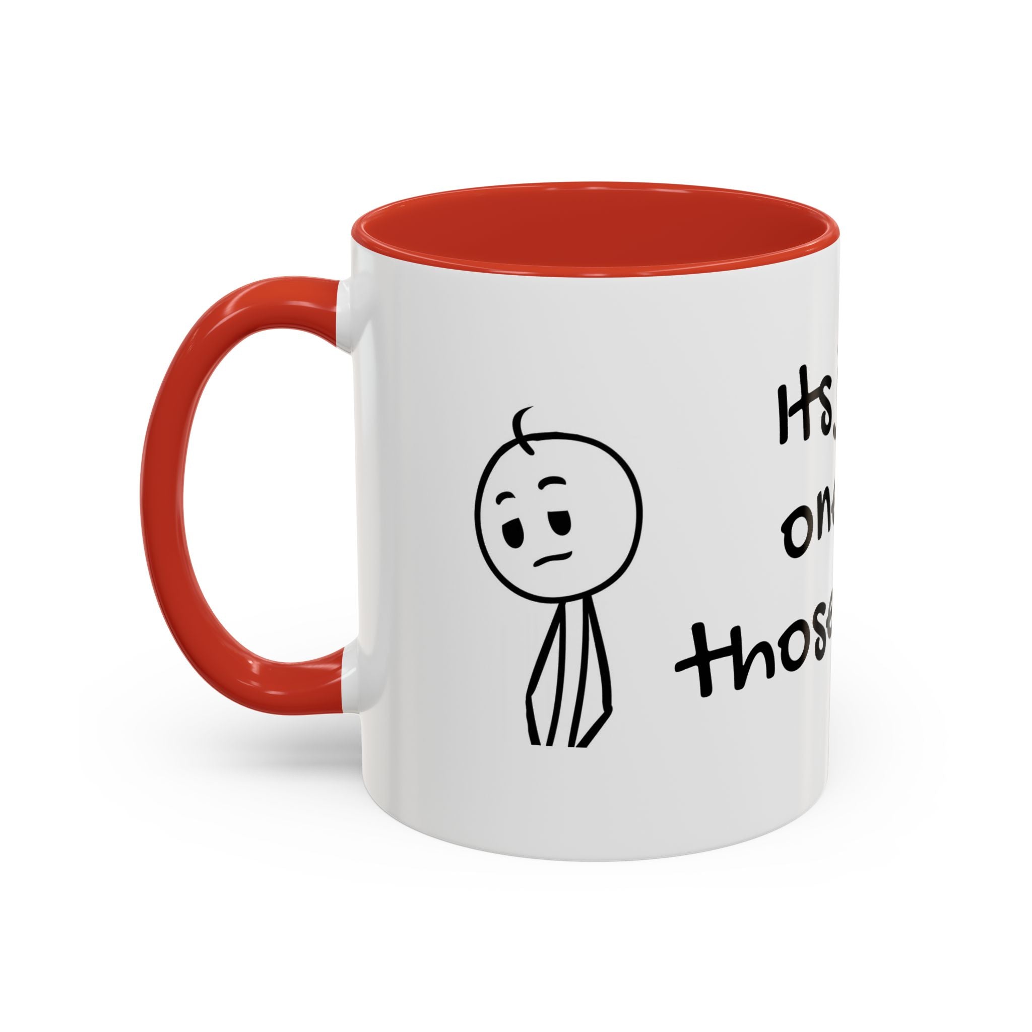 Its Just One of Those Days Accent Mug with Stickman Character Design, 11oz &amp; 15oz