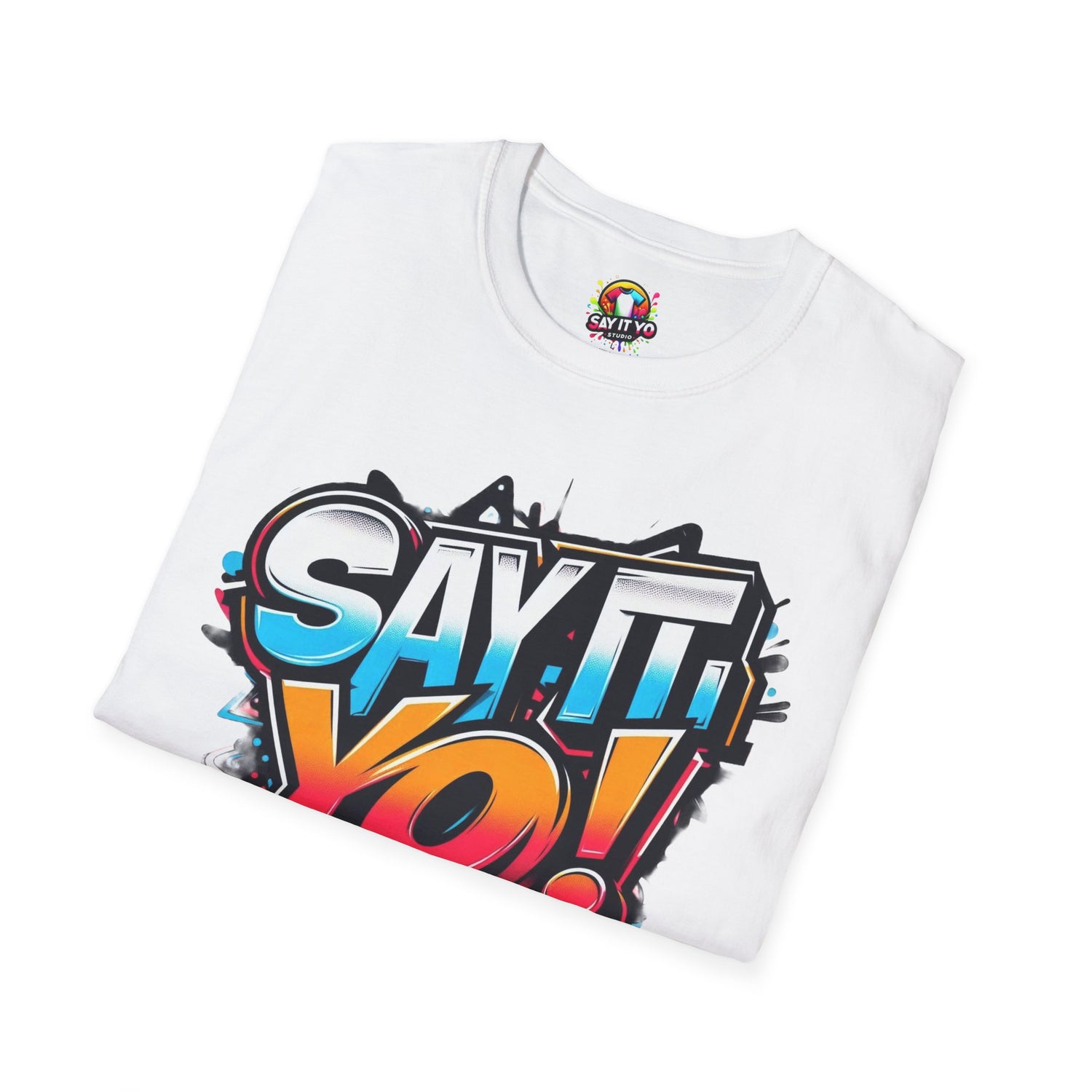 Say It Yo Logo Shirt Unisex Soft style T-Shirt