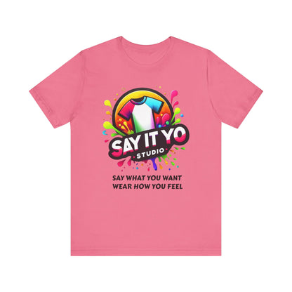 Say It Yo Studio Unisex Jersey Short Sleeve T-Shirt