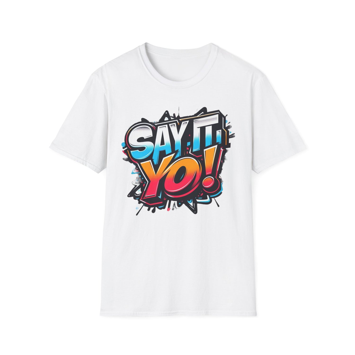 Say It Yo Shirt Unisex Softstyle T-Shirt, Colorful Design, Gift for Anyone, Vibrant Graphic Tee, Fun Saying Top, Quote Apparel