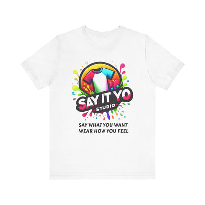 Say It Yo Studio Unisex Jersey Short Sleeve T-Shirt