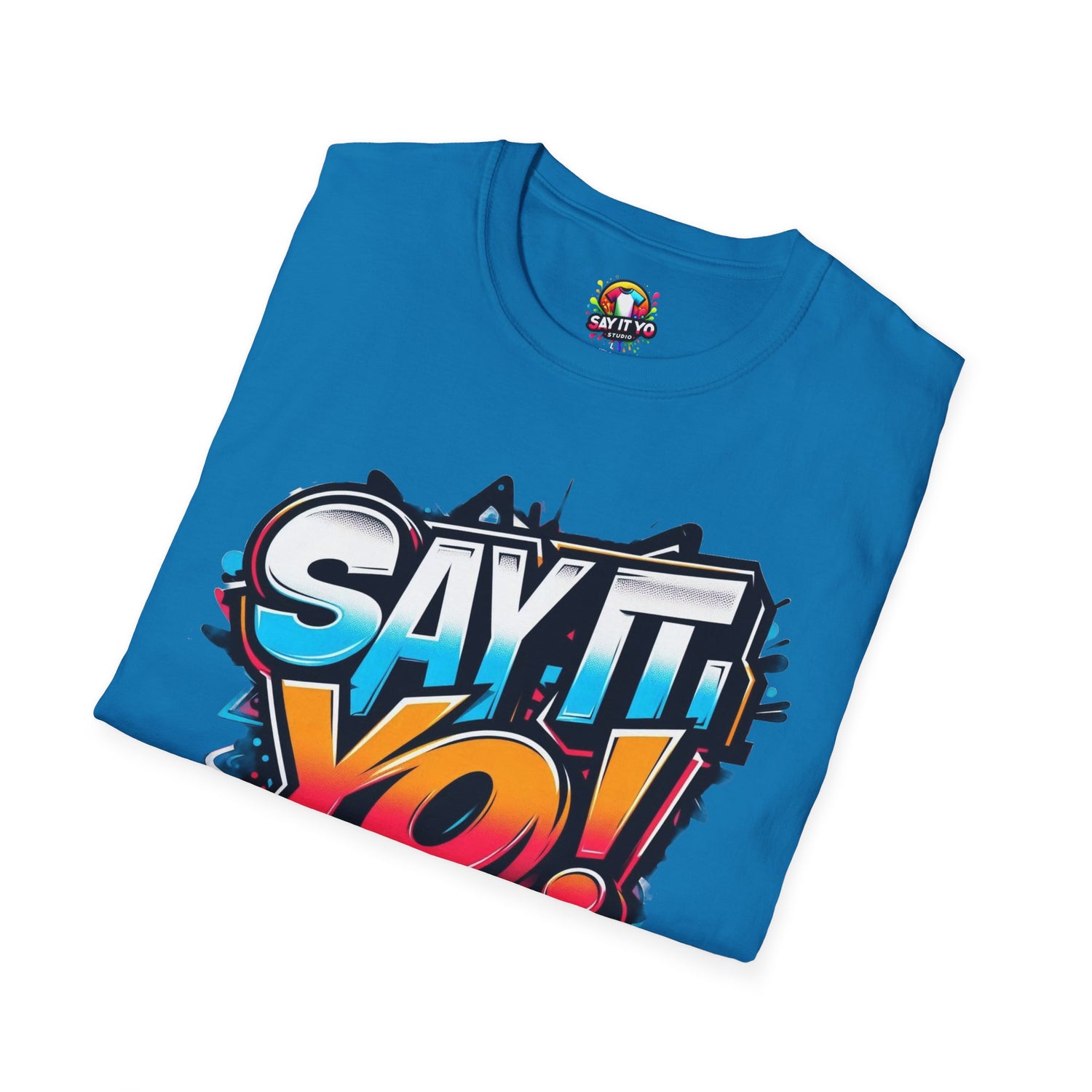 Say It Yo Logo Shirt Unisex Soft style T-Shirt