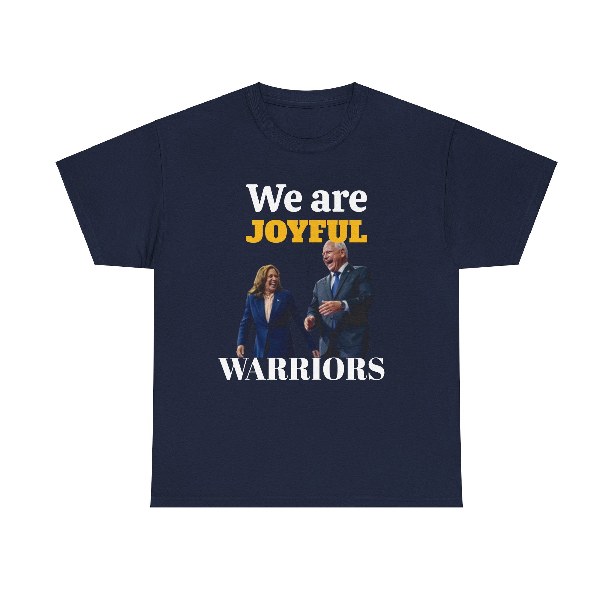 Joyful Warriors Tee, Kamala Harris Tim Walz Shirt, Show Them Who You Are, Unisex T-Shirt, Political Activist Tee, Gift for Democrats,