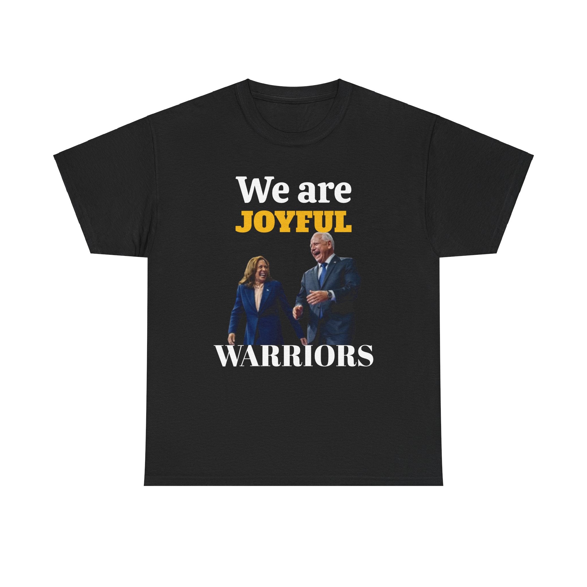 Joyful Warriors Tee, Kamala Harris Tim Walz Shirt, Show Them Who You Are, Unisex T-Shirt, Political Activist Tee, Gift for Democrats,