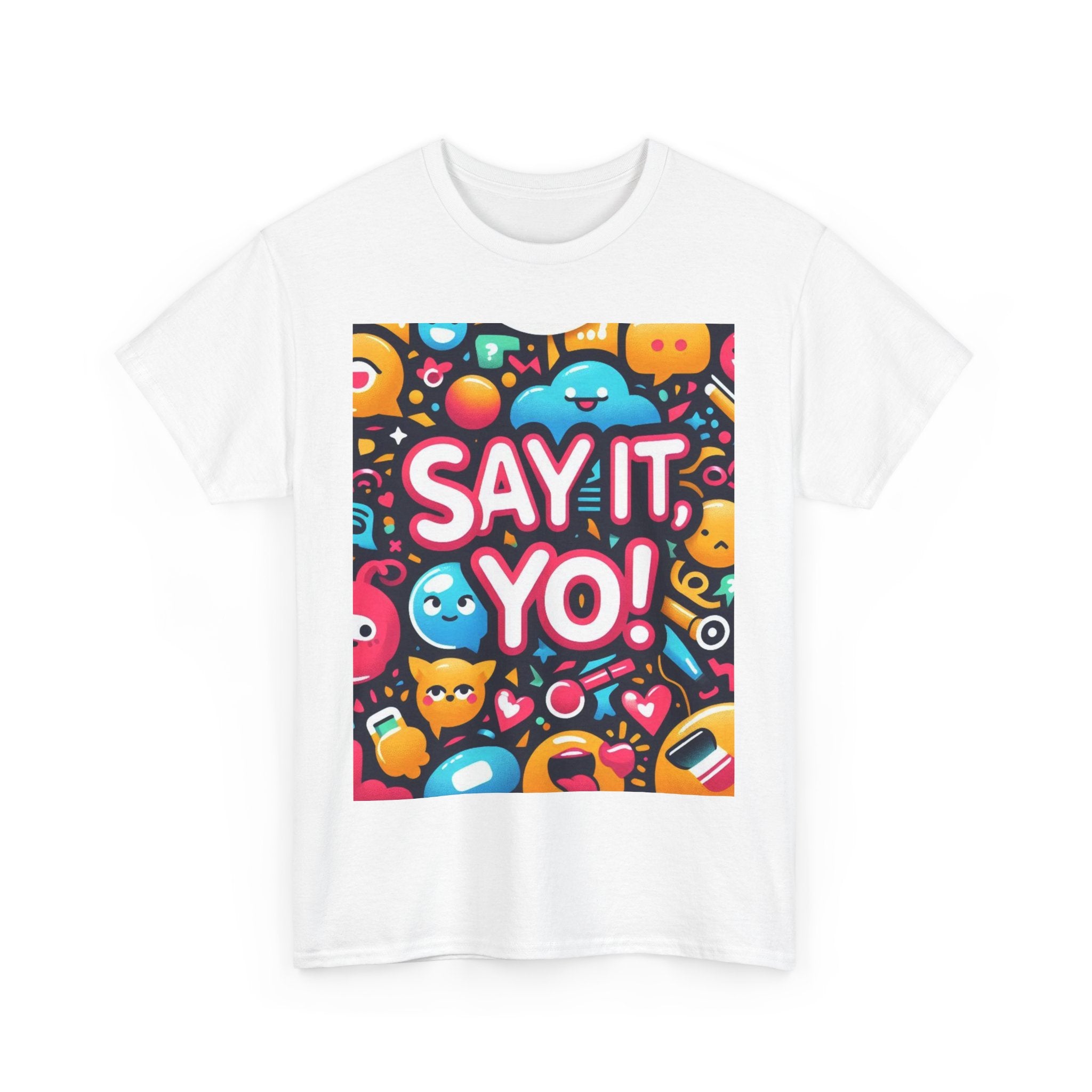 Say It Yo Coloful Unisex Heavy Cotton Tee